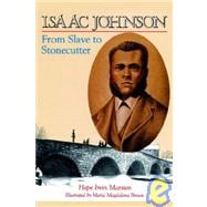 Isaac Johnson from Slave to Stonecutter