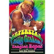 WWE Legends - Superstar Billy Graham; Tangled Ropes