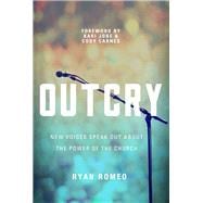 OUTCRY New Voices Speak Out about the Power of the Church