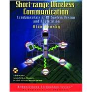 Short-Range Wireless Communication: Fundamentals of RF System Design and Application (With CD-ROM)