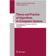 Theory and Practice of Algorithms in (Computer) Systems : First International ICST Conference, TAPAS 2011, Rome, Italy, April 18-20, 2011, Proceedings