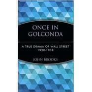 Once in Golconda A True Drama of Wall Street 1920-1938