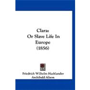 Clar : Or Slave Life in Europe (1856)