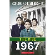 1967 (Exploring Civil Rights: The Rise)