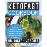 KetoFast Cookbook Recipes for Intermittent Fasting and Timed Ketogenic Meals from a World-Class Doctor and an Internationally Renowned Chef