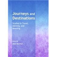 Journeys and Destinations