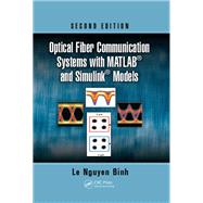 Optical Fiber Communication Systems with MATLAB® and Simulink® Models