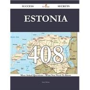 Estonia: 408 Most Asked Questions on Estonia - What You Need to Know