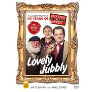 Lovely Jubbly: A Celebration of 40 Years of Only Fools and Horses
