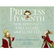 Princess Hyacinth the Surprising Tale of a Girl Who Floated