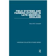 Field Systems and Farming Systems in Late Medieval England