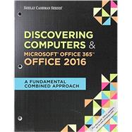 Bundle: Shelly Cashman Series Discovering Computers & Microsoft Office 365 & Office 2016: A Fundamental Combined Approach, Loose-leaf Version + SAM 365 & 2016 Assessments, Trainings, and Projects with 1 MindTap Reader Multi-Term Printed Access Card