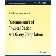 Fundamentals of Physical Design and Query Compilation