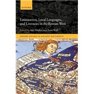 Latinization, Local Languages, and Literacies in the Roman West