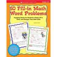 50 Fill-in Math Word Problems: Grades 4-6 Engaging Stories for Students to Read, Fill In, Solve, and Sharpen Their Math Skills