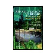 Rehabilitation of Rivers Principles and Implementation