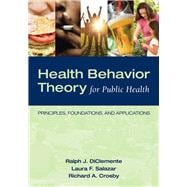 Health Behavior Theory for Public Health: Principles, Foundations, and Applications