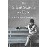 The Silent Season of a Hero The Sports Writing of Gay Talese