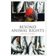 Beyond Animal Rights Food, Pets and Ethics