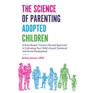 The Science of Parenting Adopted Children