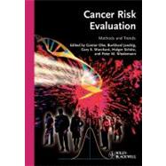Cancer Risk Evaluation Methods and Trends