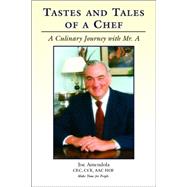 Tastes and Tales of a Chef, A Culinary Journey with Mr. A