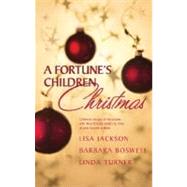 Fortune's Children Christmas : Angel Baby; A Home for Christmas; The Christmas Child