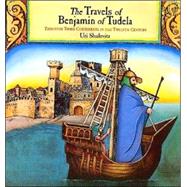 The Travels of Benjamin of Tudela Through Three Continents in the Twelfth Century