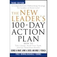 The New Leader's 100-Day Action Plan How to Take Charge, Build Your Team, and Get Immediate Results