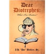Dear Diotrephes