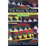 Prose Reader, The: Essays for Thinking, Reading and Writing