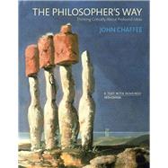 The Philosopher's Way Thinking Critically About Profound Ideas