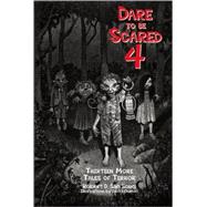 Dare to Be Scared 4 Thirteen More Tales of Terror