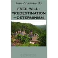 Free Will, Predestination and Determinism