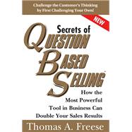 Secrets of Question-Based Selling