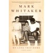 My Long Trip Home : A Family Memoir