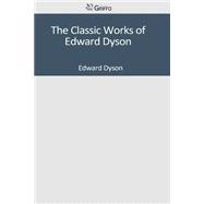 The Classic Works of Edward Dyson