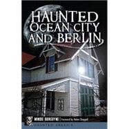 Haunted Ocean City and Berlin