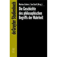 Die Geschichte Des Philosophischen Begriffs Der Wahrheit