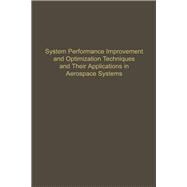 Control and Dynamic Systems: Advances in Theory and Applications : System Performance Improvement and Optimization Techniques and Their Applications