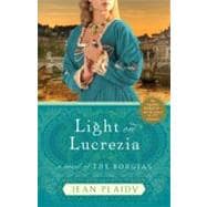 Light on Lucrezia A Novel of the Borgias