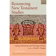 Resourcing New Testament Studies Literary, Historical, and Theological Essays in Honor of David L. Dungan