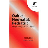 Oakes' Neonatal Pediatric Respiratory Care Pocket Guide