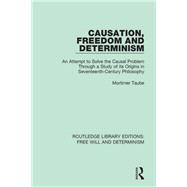 Causation, Freedom and Determinism