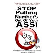 Stop Pulling Numbers Out of Your Ass!
