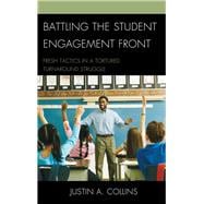 Battling the Student Engagement Front Fresh Tactics in a Tortured Turnaround Struggle
