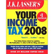 J.K. Lasser's Your Income Tax 2008 : For Preparing Your 2007 Tax Return