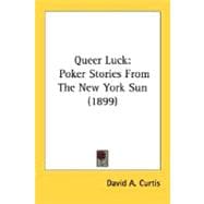 Queer Luck : Poker Stories from the New York Sun (1899)