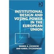 Institutional Design and Voting Power in the European Union