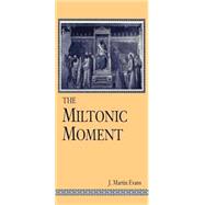 The Miltonic Moment